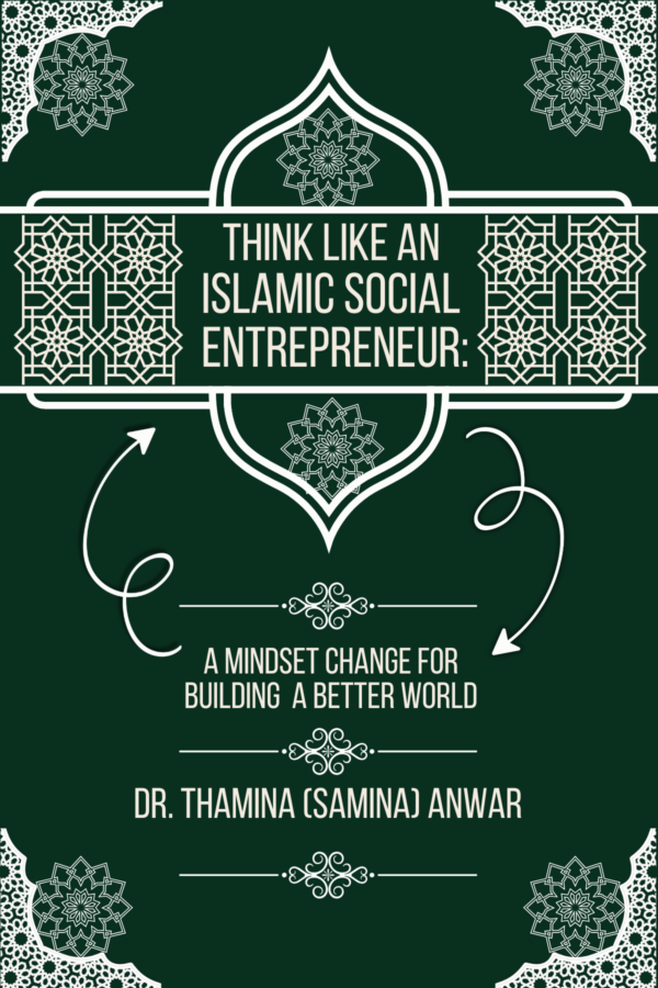 Think Like an Islamic Social Entrepreneur: A Mindset Change for Building a Better World