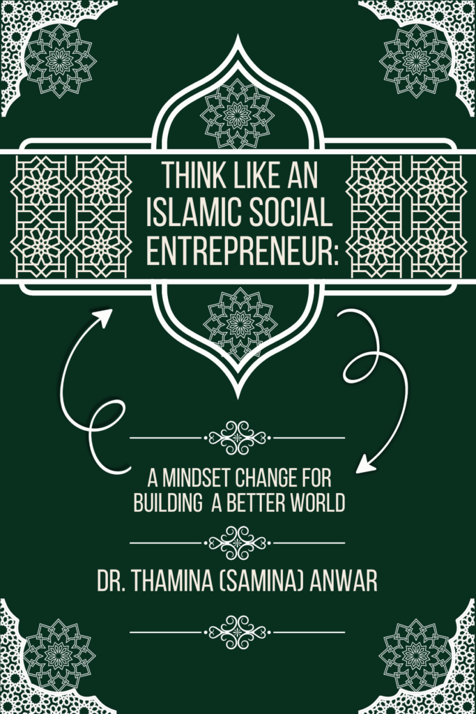 Think Like an Islamic Social Entrepreneur: A Mindset Change for Building a Better World