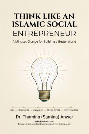 Think Like an Islamic Social Entrepreneur: A Mindset Change for Building a Better World