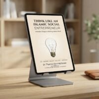 Think Like an Islamic Social Entrepreneur: A Mindset Change for Building a Better World