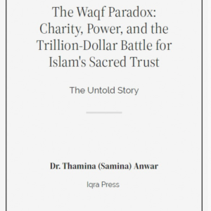 The Waqf Paradox- Charity, Power, and the Trillion-Dollar Battle for Islam's Sacred Trust - The Untold Story