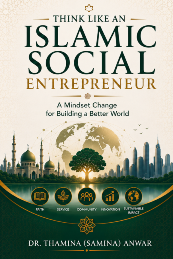 Think Like an Islamic Social Entrepreneur: A Mindset Change for Building a Better World