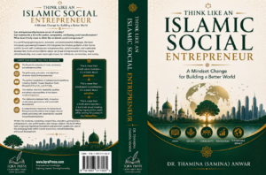 Think Like an Islamic Social Entrepreneur: A Mindset Change for Building a Better World